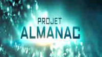 Projet Almanac film science-fiction cinéma