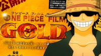 COMEDIE/FANTASTIQUE<br>One Piece Gold •