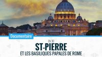 Saint Pierre basiliques papales Rome 3D documentaire film
