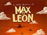 COMEDIE<br>La folle histoire de Max et Léon ♠