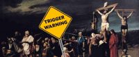 La crucifixion du Christ pourrait être «&nbsp;trop pénible&nbsp;» – de l&rsquo;art des «&nbsp;trigger warnings&nbsp;»