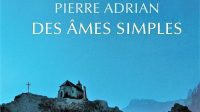 « Des âmes simples » de Pierre Adrian : la foi en clair-obscur