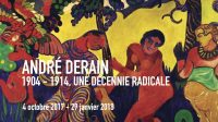 Exposition/PEINTUREAndré Derain, 1904-1914, la décennie radicale ♥♥