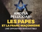 Les papes et la franc-maçonnerie – Une opposition séculaire : Angela Pellicciari