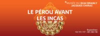 Exposition : ARCHEOLOGIE/ HISTOIRE Le Pérou avant les Incas ♥♥
