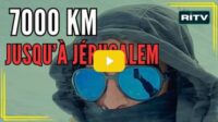 7.000 km jusqu’à Jérusalem