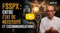 VIDEO – Fraternité Saint-Pie X, entre état de nécessité et excommunications VIDEO – Fraternité Saint-Pie X, entre état de nécessité et excommunications