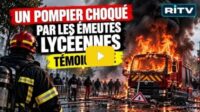 pompier choqué émeutes lycéennes